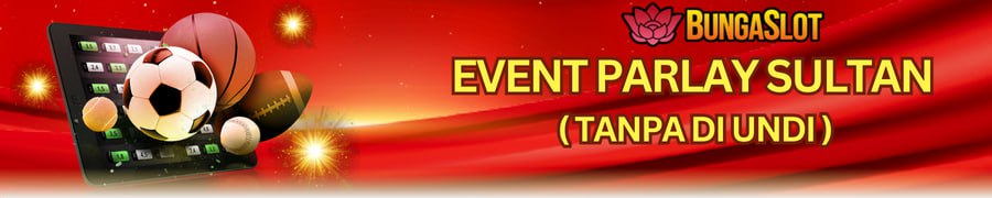 EVENT PARLAY SULTAN (TANPA DI UNDI)